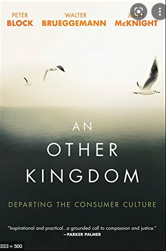 An Other Kingdom : Departing The Consumer Culture : Departing The Consumer Culture