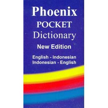 Phoenix Pocket Dictionary New Edition : English - Indonesian / Team Pustaka Phoenix