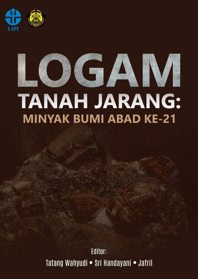 Logam Tanah Jarang :  Minyak Bumi Abad ke-21 / Tatang Wahyudi