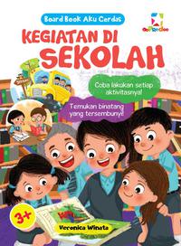 Board book aku cerdas : kegiatan di sekolah