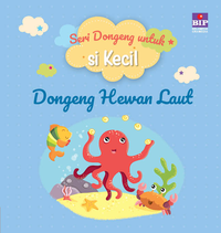 Seri Dongeng untuk si Kecil : Hewan Laut