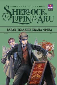 Sherlock, Lupin & Aku 2 : Babak Terakhir Drama Opera