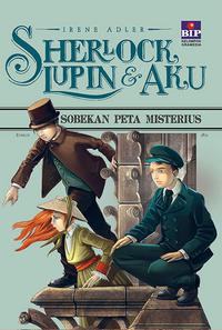 Sherlock, Lupin & Aku 4 : Sobekan Peta Misterius