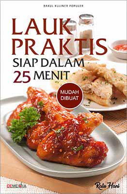 Lauk Praktis Siap dalam 25 Menit : Mudah Dibuat