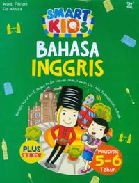 Smart Kids Bahasa Inggris PAUD/TK 5-6 tahun / Wanti Fitriani