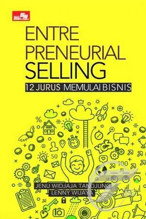 Entrepreneurial Selling : 12 Jurus Memulai Bisnis
