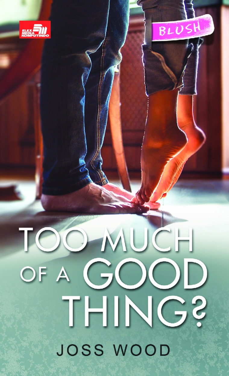 Too Much Of A Good Thing