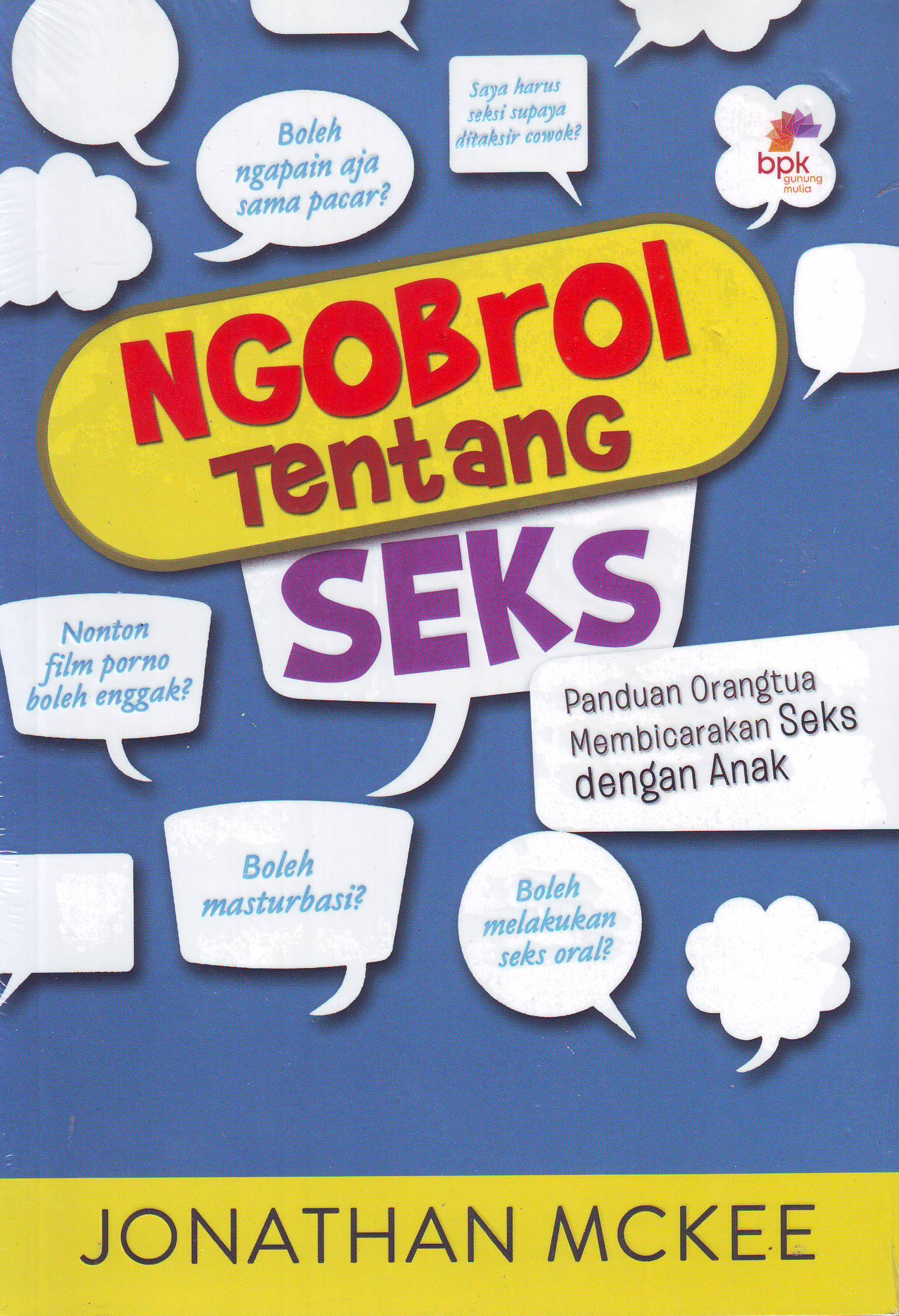 Ngobrol tentang seks : panduan orang tua membicarakan seks dengan anak