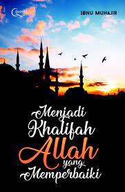 Menjadi Khalifah Allah yang Memperbaiki