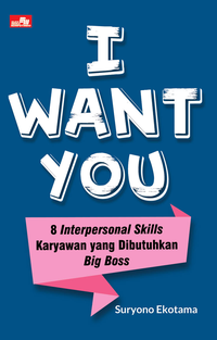 I want you : 8 interpersonal skills karyawan yang dibutuhkan big boss