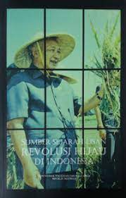 Sumber Sejarah Lisan Revolusi Hijau di Indonesia / Kementerian Pendidikan dan Kebudayaan Republik Indonesia