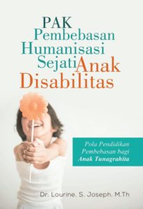 PAK pembebasan humanisasi sejati anak disabilitas : pola pendidikan pembebasan bagi anak tunagrahita