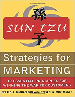 Sun Tzu Strategies for Marketing : 12 Essential Principles for Winning the War Customers
