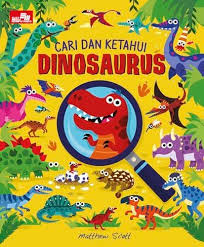 Cari dan ketahui : Dinosaurus