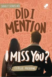Did I Mention I Miss You?