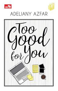 Too Good for You