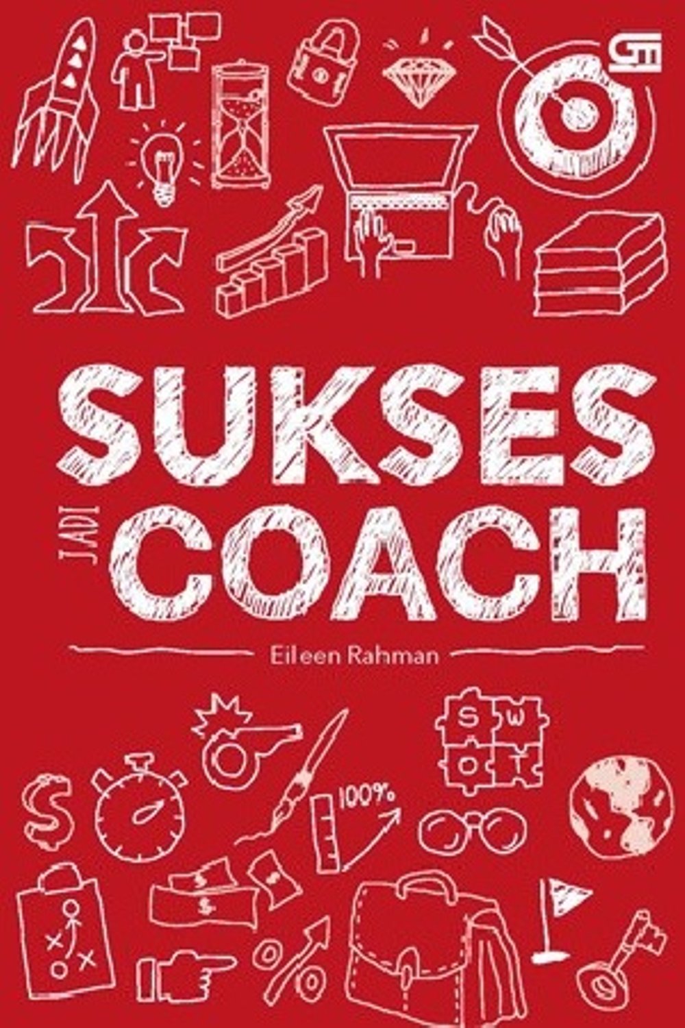 Sukses Jadi Coach / Eileen Rahman