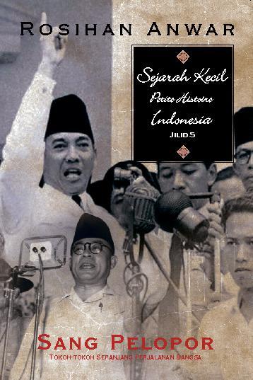 Sejarah Kecil (Petite Histoire) Indonesia jilid 5 : Sang Pelopor