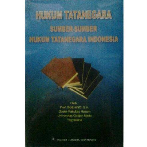 Hukum Tatanegara : Sumber-Sumber Tatanegara Indonesia