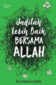 Jadilah Lebih Baik Bersama Allah