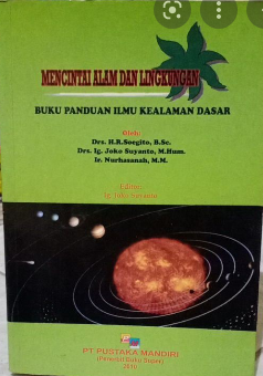 Mencintai Alam dan Lingkungan : Buku Panduan Ilmu Kealaman Dasar