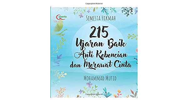Semesta Hikmah : 215 Ujaran Baik Anti Kebencian dan Merawat Cinta