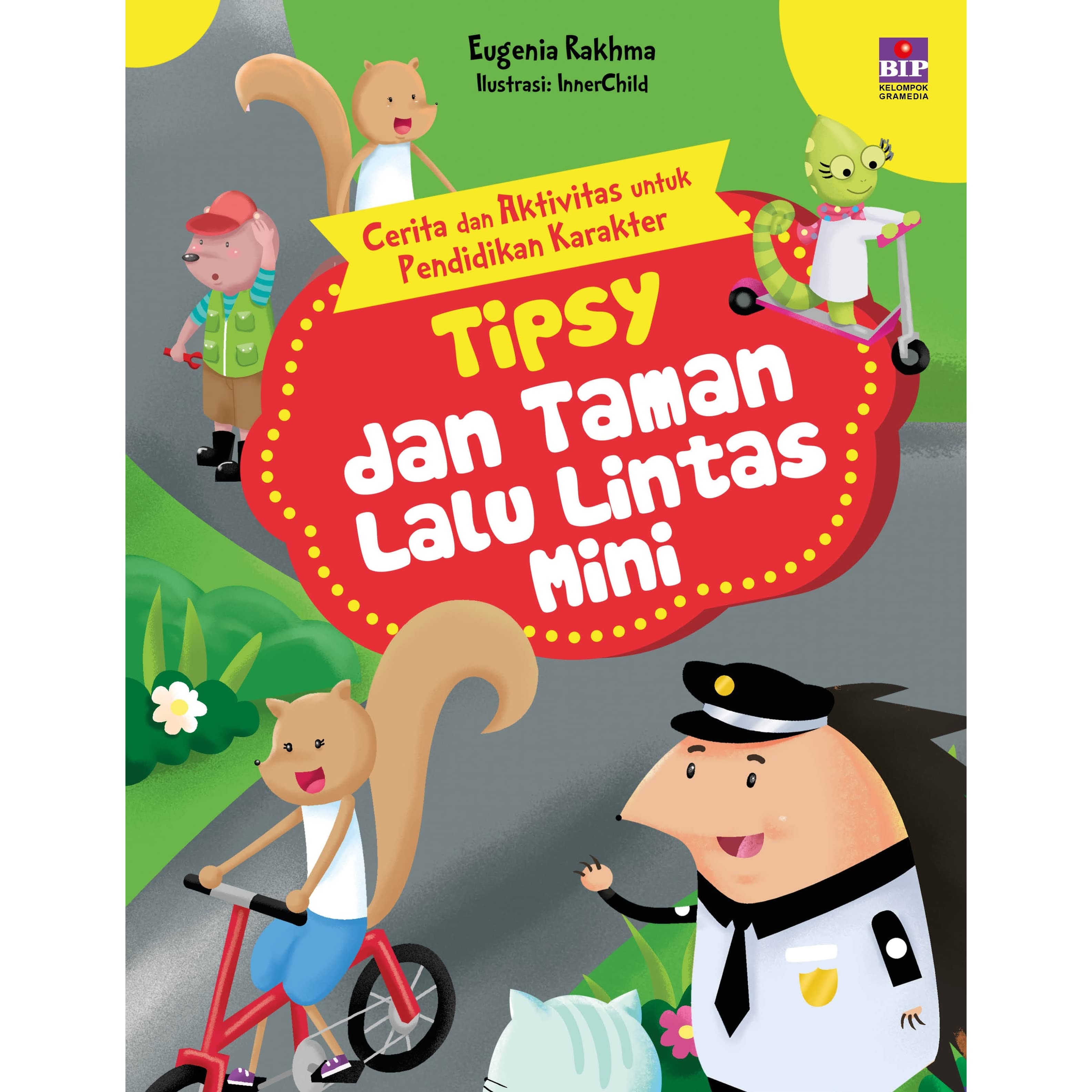 Cerita dan Aktivitas untuk Pendidikan Karakter : Tipsy dan Taman Lalu Lintas Mini