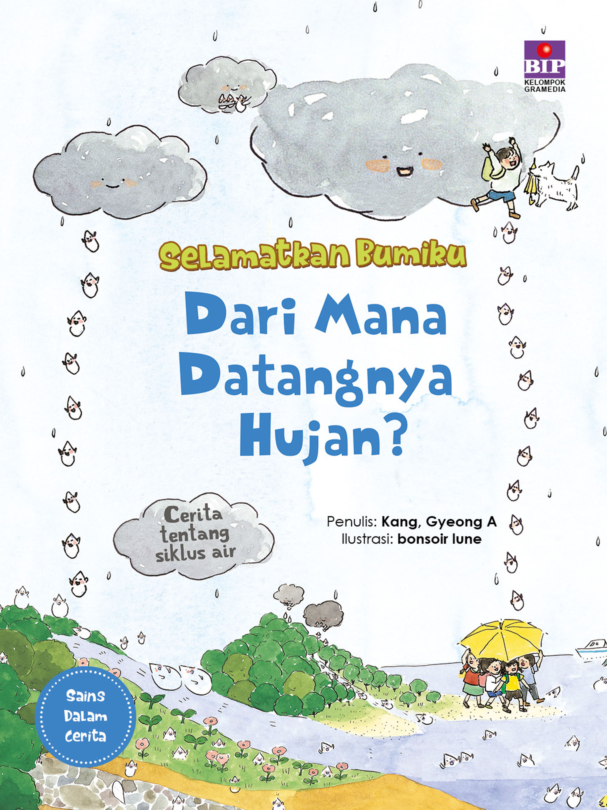Selamatkan bumiku : dari mana datangnya hujan?