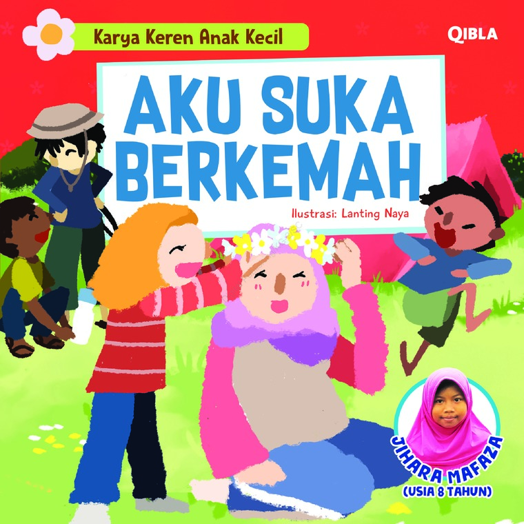 Karya Keren Anak Kecil (KAKAK) : Aku Suka Berkemah