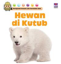 Mengenal Hewan Liar bersama Sam : Hewan di Kutub