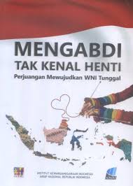Mengabdi Tak Kenal Henti, Perjuangan Mewujudkan WNI Tunggal