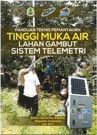 Panduan Teknis Pemantauan Tinggi Muka Air Lahan Gambut Sistem Telemetri