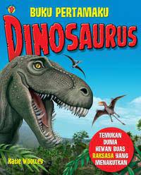 Dinosaurus : buku pertamaku
