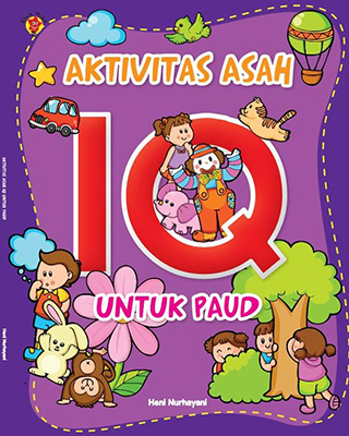 Aktivitas Asah IQ :  Untuk PAUD / Heni Nurhayani