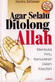 Agar Selalu ditolong Allah / Hendra Setiawan