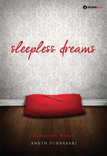 Sleepless Dreams :  Kumpulan Mimpi / Aneth Purbasari