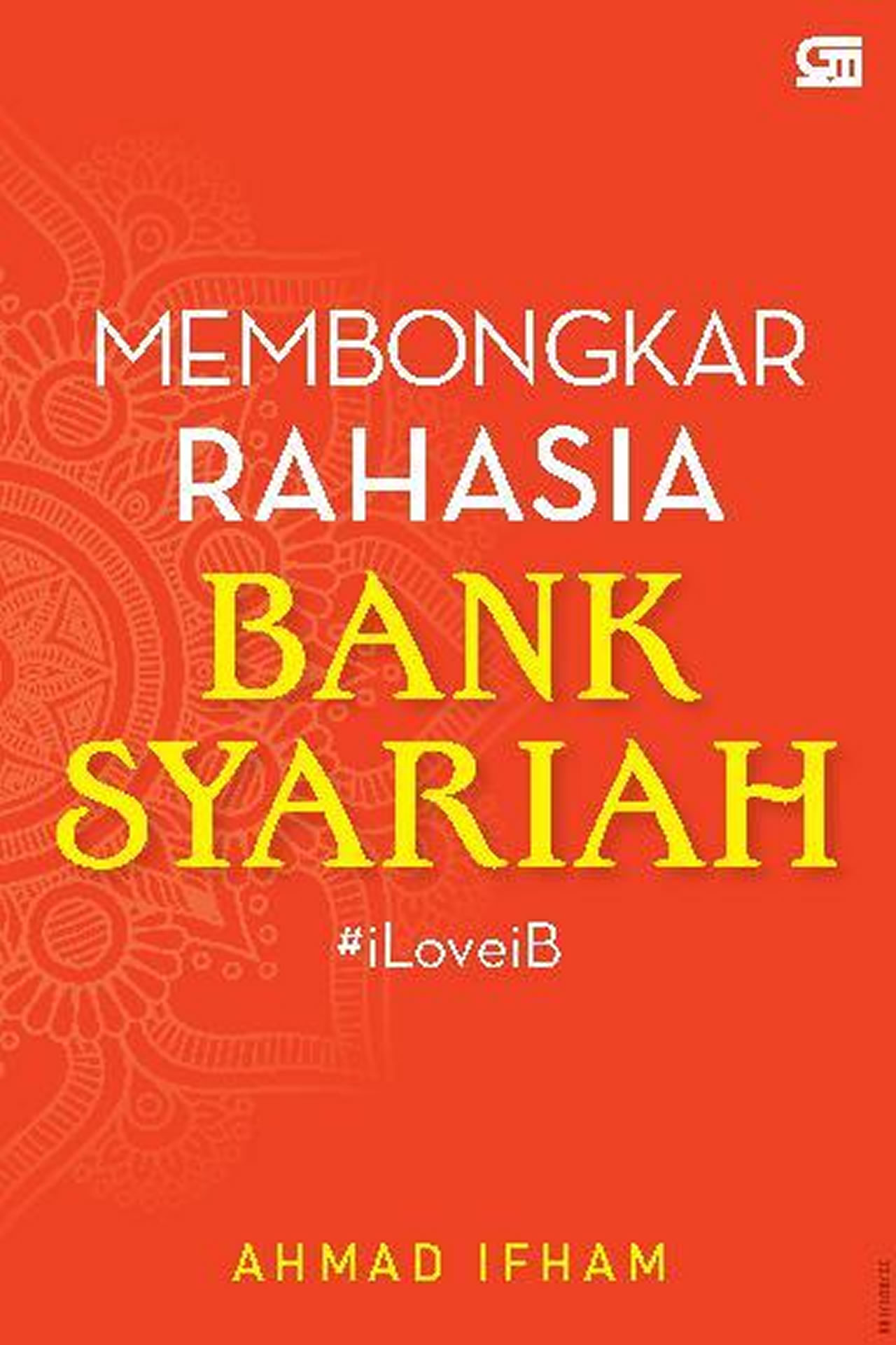 Membongkar Rahasia Bank Syariah : #iLoveiB