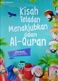 Kisah Teladan Menakjubkan dalam Al-Quran
