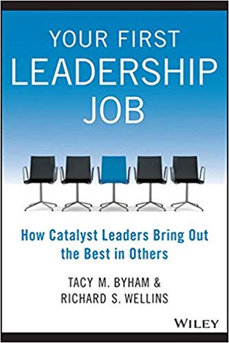 Your First Leadership Job : Bagaimana Pemimpin Katalisator Mengembangkan Potensi terbaik Orang Lain