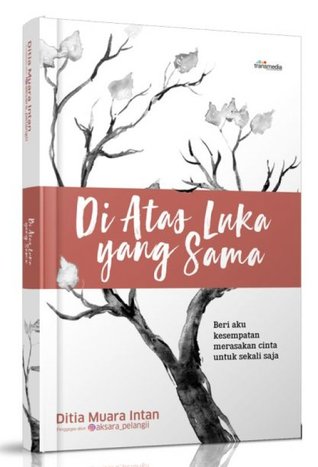 Di Atas Luka Yang Sama