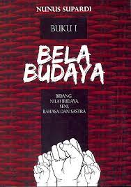 Buku I Bela Budaya : Bidang nilai budaya, seni, bahasa dan sastra