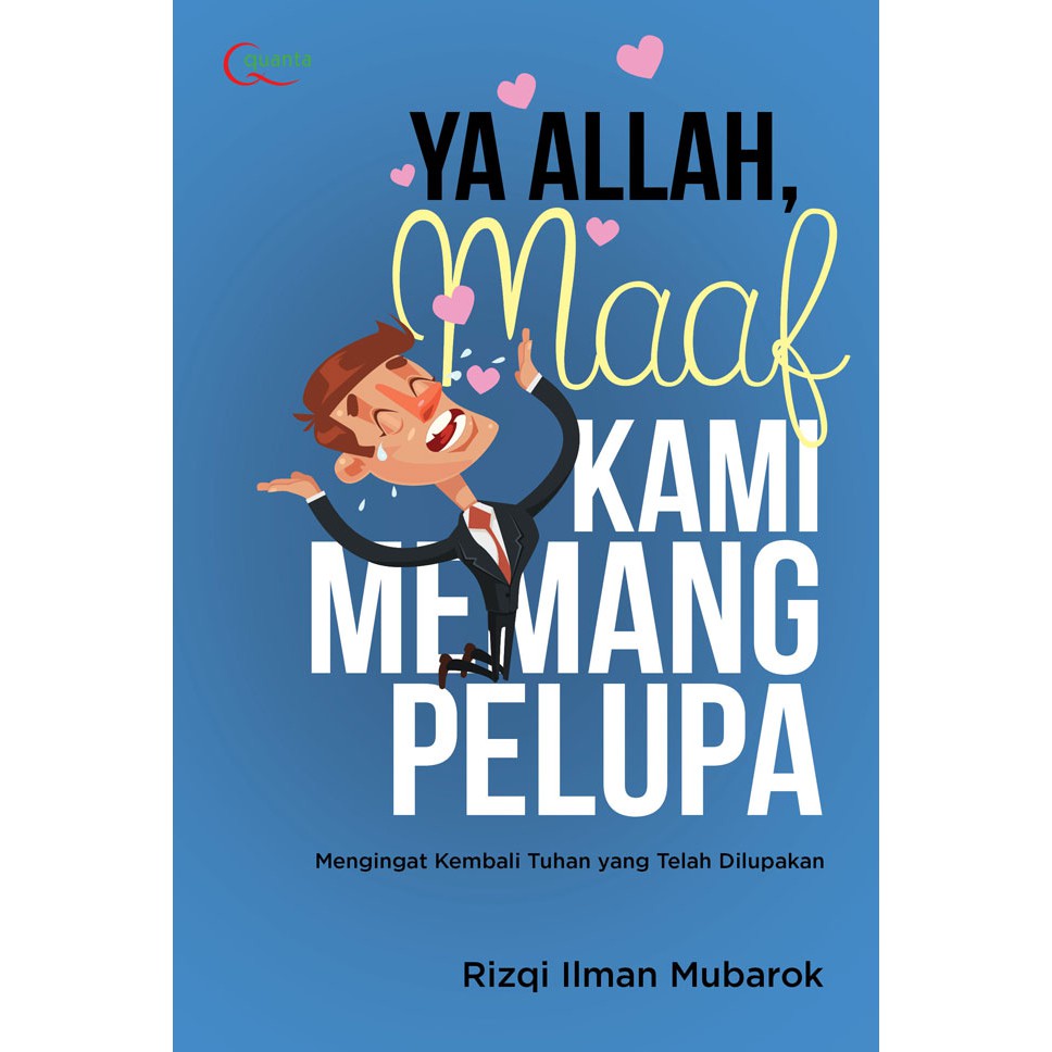 Ya Allah, maaf kami memang pelupa