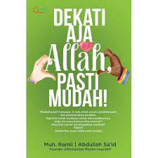 Dekati aja Allah pasti mudah!