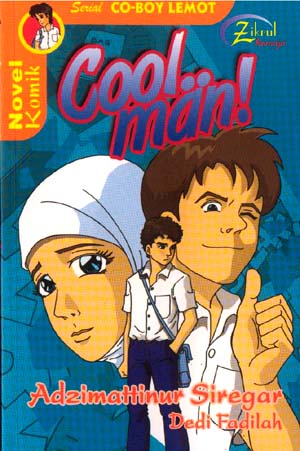 Cool Man! / Adzimattinur Siregar; editor Pipiet Senja