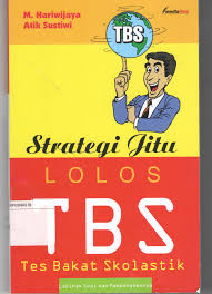 Strategi Jitu Lolos TBS : Tes Bakat Skolastik