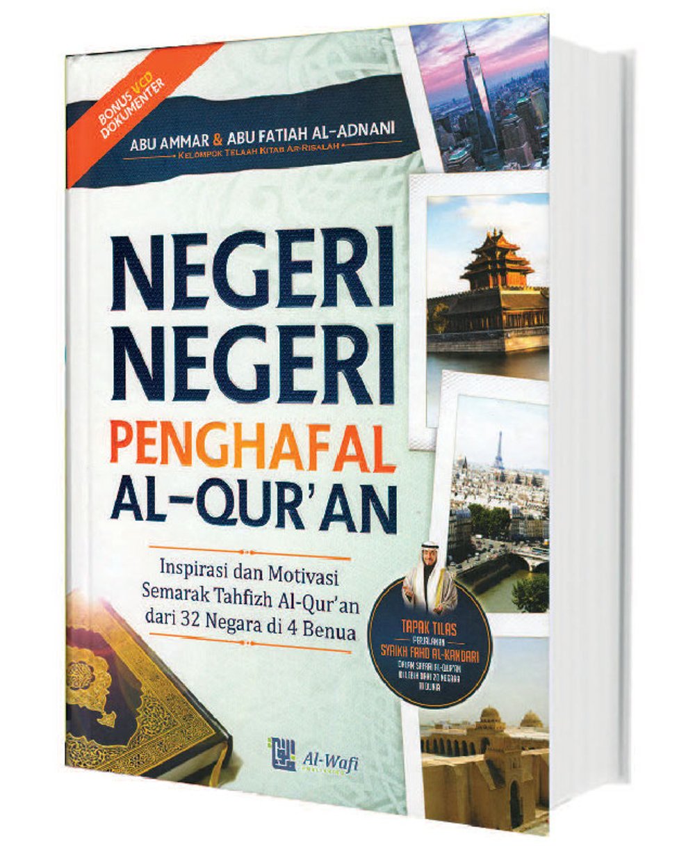 Negeri Negeri Penghafal Al-Qur'an : Inspirasi dan Motivasi Semarak Tahfizh Al-Qur'an dari 32 Negara di 4 Benua