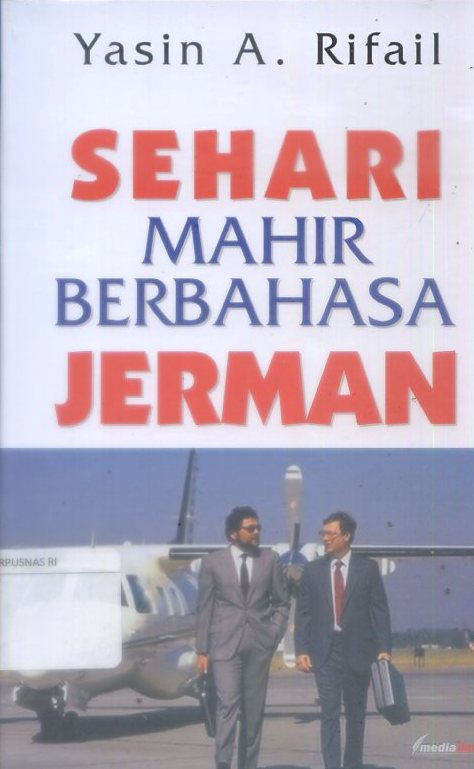 Sehari Mahir Berbahasa Jerman / Yasin A.Rifail