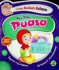 Lima Rukun Islam : Ayo, Kita Puasa