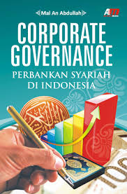 Corporate governance perbankan syariah di indonesia / Mal An Abdullah; ed. Rose Kusumaningratri