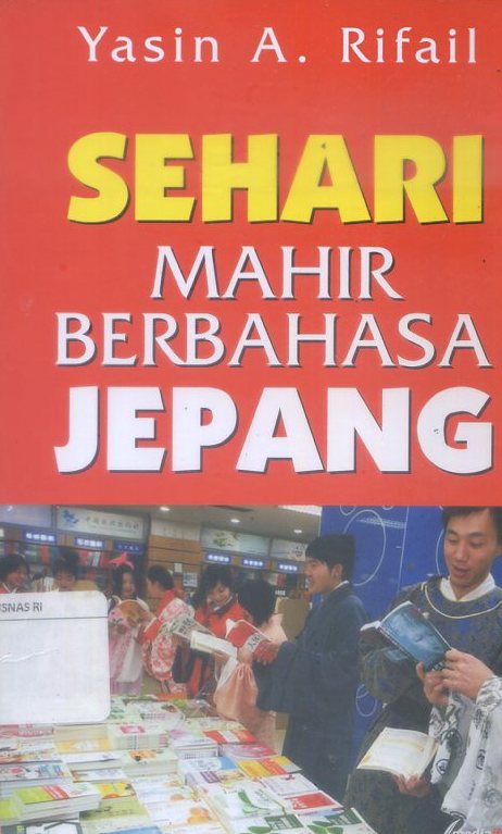 Sehari Mahir Berbahasa Jepang / Yasin A. Rifail
